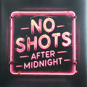 No Shots After Midnight