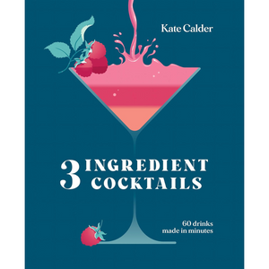 Three Ingredient Cocktails by Kate Calder front cover