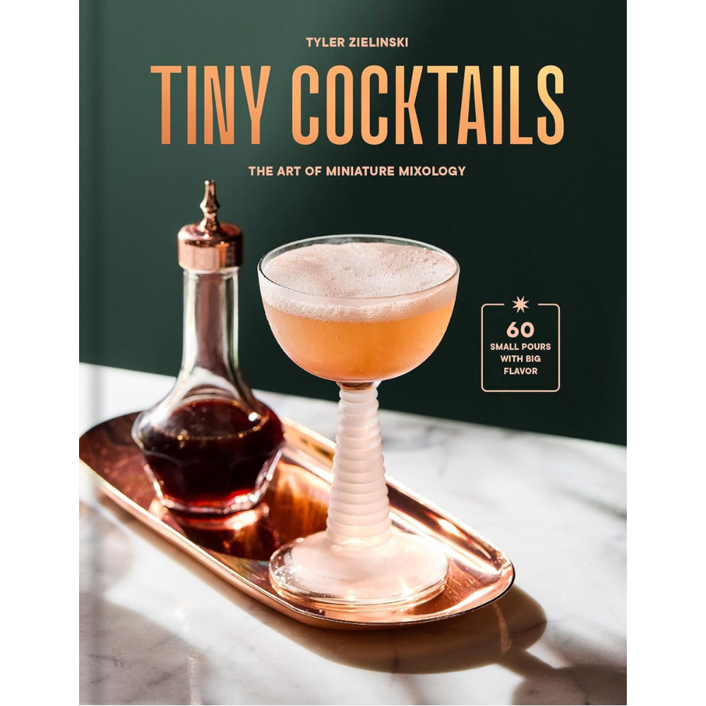 Tiny Cocktails: The Art of Miniature Mixology: A Cocktail Recipe Book